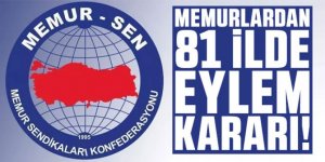 Memur-Sen'den 81 ilde eylem kararı