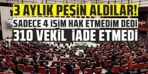 Seçilemeyen 310 vekil peşin aldıkları 149 bin lirayı iade etmedi