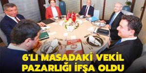 6'lı masadaki vekil pazarlığı ifşa oldu