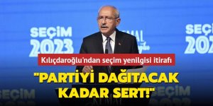 Kılıçdaroğlu'ndan seçim yenilgisi itirafı