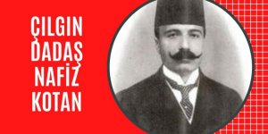 Erzurumlu Nafiz Kotan / Kurtuluş Savaşı Gizli Kahramanı