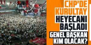 Kim Genel Başkan Olacak: CHP'de kurultay heyecanı başladı