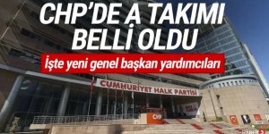 CHP'de yeni genel başkan yardımcıları belli oldu