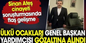 Ülkü Ocakları Genel Başkan yardımcısı gözaltına alındı