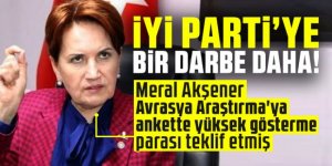 Akşener Avrasya Araştırma'ya ankette yüksek gösterme parası teklif etmiş