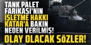 Tank Palet Fabrikası'nın işletme hakkı Katar'a bakın neden verilmiş!