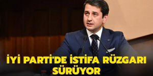 İYİ Parti'de istifa rüzgarı sürüyor