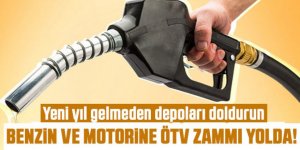 Benzin ve motorine ÖTV zammı yolda!