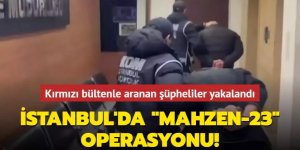 “MAHZEN-23” Operasyonuyla Uluslararası Seviyede Aranan Talgat Baisaov ve Maxat Rakhishov Yakalandı