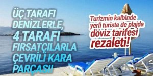 Plaja girmek de dövizle oldu: Yerli turiste de Euro tarifesi