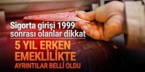 1999’dan sonra sigortalı olanlara 5 yıl erken emeklilik umudu