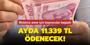 Binlerce çalışan anneye ayda 11.339 TL ödenecek!