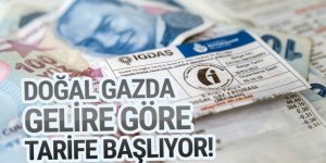 Doğal gazda gelire göre tarife sistemi geliyor