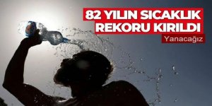 Dün rekor sıcaklık 45,5 dereceyle Aydın'ın Karpuzlu ilçesinde görüldü