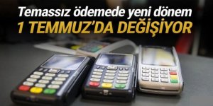 Temassız ödeme limiti 1 Temmuz'da değişiyor