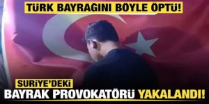 Suriye'deki bayrak provokatörü yakalandı!