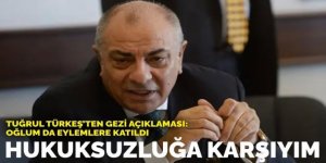 Tuğrul Türkeş’ten Gezi açıklaması: Hukuksuzluğa karşıyım, oğlum da eylemlere katıldı