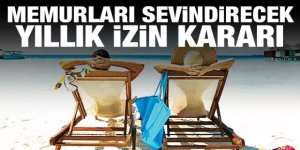 Memurları sevindirecek yıllık izin kararı