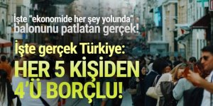 Artık her 5 kişiden 4'ü borçlu