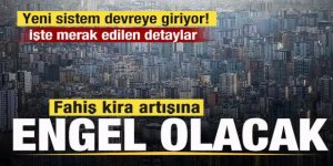 Fahiş kira artışına engel olacak! Yeni sistem devreye giriyor!