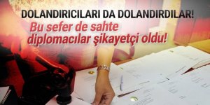 Dolandırıcıları da dolandırdılar: Bu sefer sahte diplomacılar şikayetçi oldu