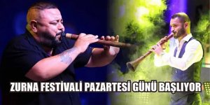 Zurna Festivali Pazartesi Günü Başlıyor