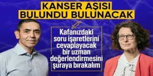 İnsanlı çalışmaları başlayan kanser aşıları hakkında uzman görüşü