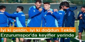 Erzurumspor FK: İyi ki geldin, iyi ki doğdun Tekliç