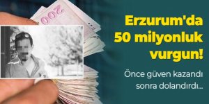 Erzurum'da büyük vurgun: 50 milyon dolandırdı