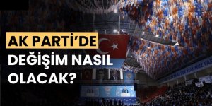 AK Parti'de kongre süreci başladı: Değişim nasıl olacak?