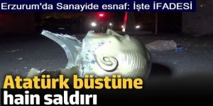 Erzurum'da Atatürk düşmanının ifadesi ortaya çıktı!