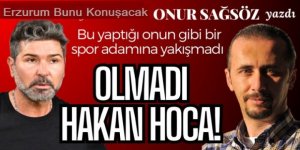 Olmadı Hakan Hoca! Erzurum Bunu konuşacak