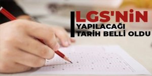 LGS'nin yapılacağı tarih belli oldu