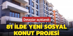 81 ilde sosyal konut projesi! Detaylar açıklandı